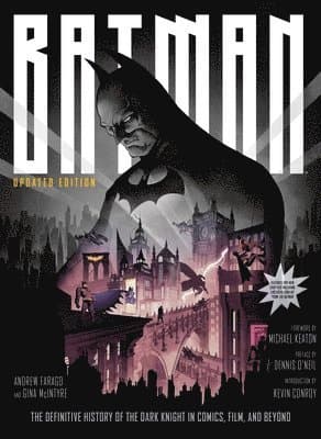 Batman: The Definitive History of the Dark Knight in Comics, Film, and Beyond (Updated Edition)