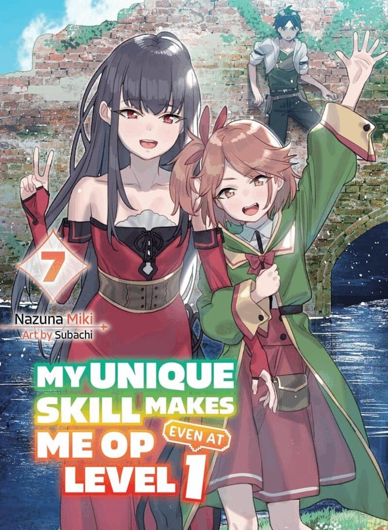 My Unique Skill Makes Me OP even at Level 1 Vol 7 (light novel)