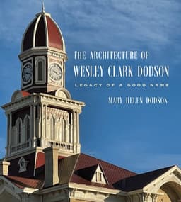 Architecture of Wesley Clark Dodson