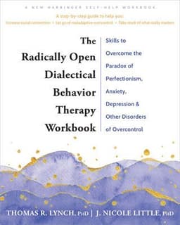 Radically Open Dialectical Behavior Therapy Workbook