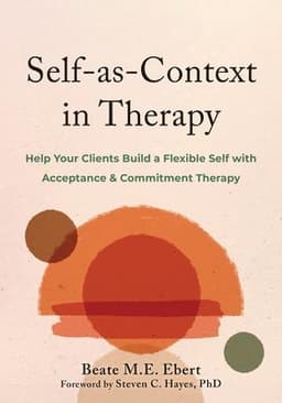 Self-as-Context in Therapy