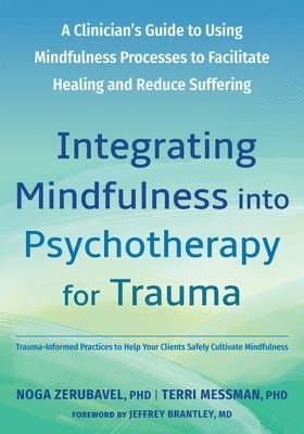 Integrating Mindfulness into Psychotherapy for Trauma
