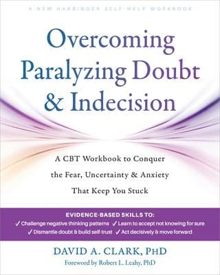 Overcoming Paralyzing Doubt and Indecision