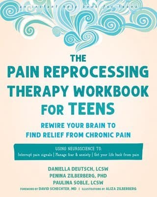 The Pain Reprocessing Therapy Workbook for Teens