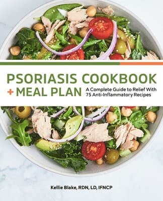 Psoriasis Cookbook + Meal Plan: A Complete Guide to Relief with 75 Anti-Inflammatory Recipes