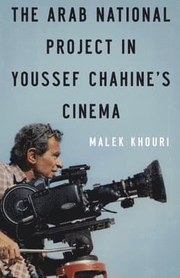 Arab National Project in Youssef Chahine’s Cinema