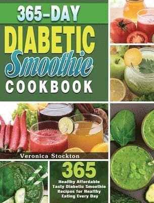 365-Day Diabetic Smoothie Cookbook