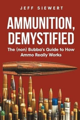 Ammunition, Demystified