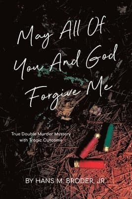 May All of You and God Forgive Me