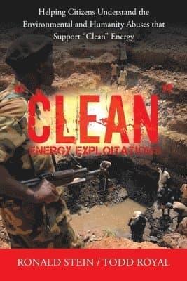 "Clean" Energy Exploitations