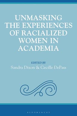 Unmasking the Experiences of Racialized Women in Academia
