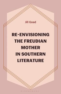 Re-Envisioning the Freudian Mother in Southern Literature