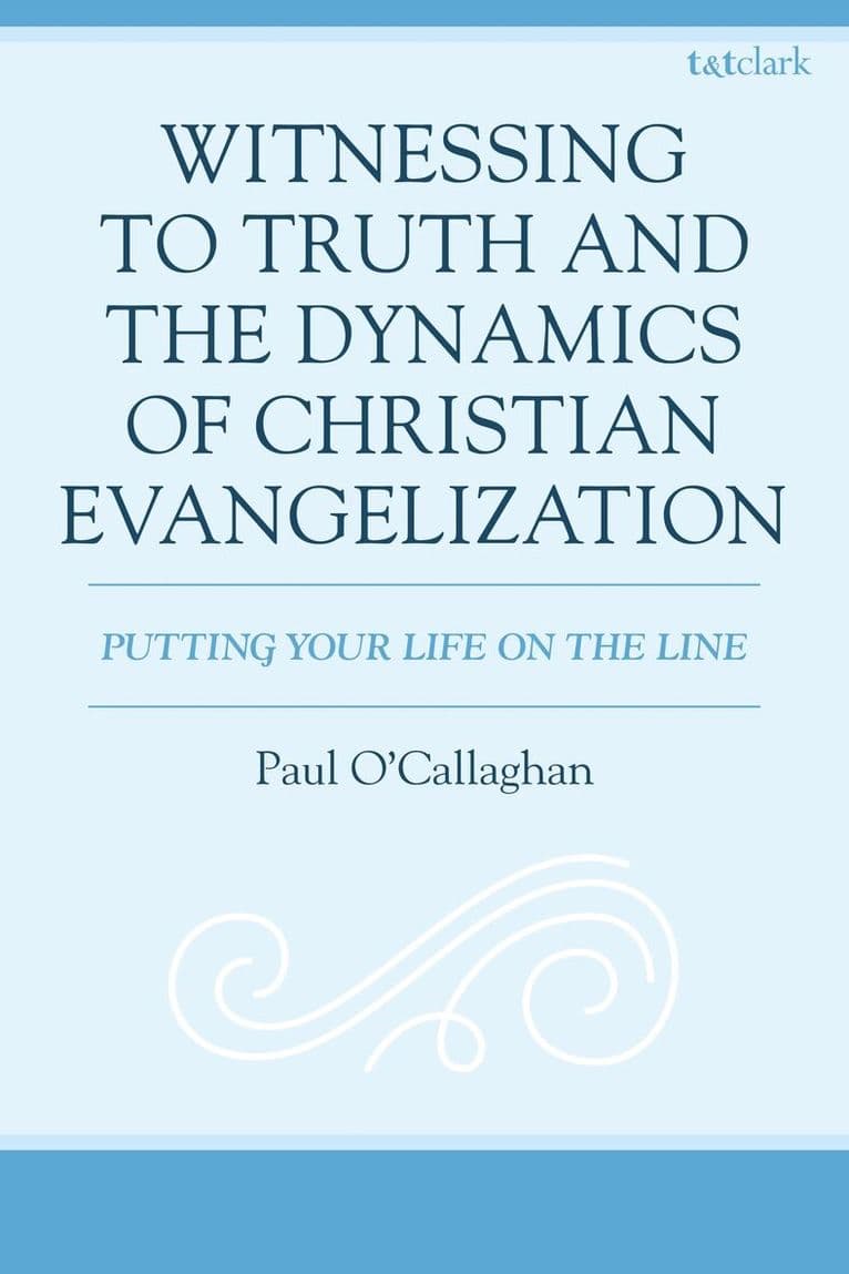 Witnessing to Truth and the Dynamics of Christian Evangelization
