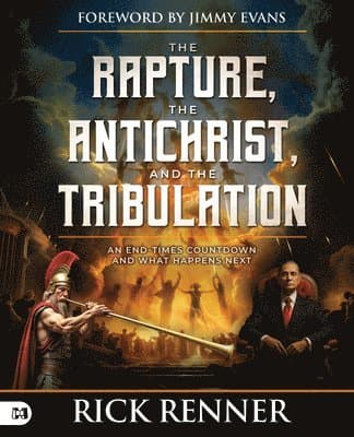 Rapture, the Antichrist, and the Tribulation, The