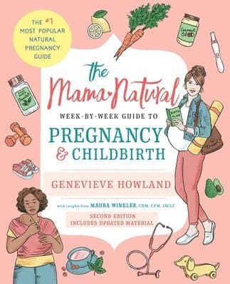 Mama Natural Week-by-Week Guide to Pregnancy and Childbirth