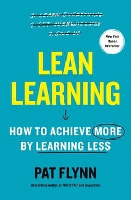 Lean Learning: How to Achieve More by Learning Less