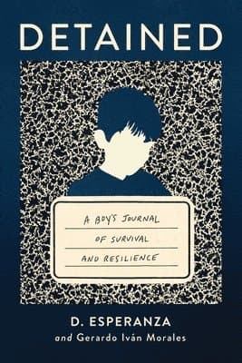 Detained: A Boy's Journal of Survival and Resilience
