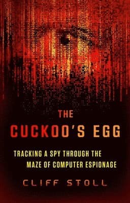 The Cuckoo's Egg: Tracking a Spy Through the Maze of Computer Espionage