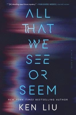 A All That We See or Seem
