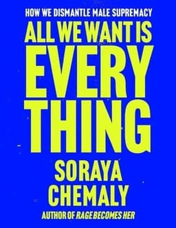 All We Want Is Everything