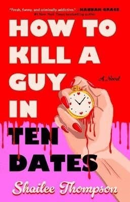 How to Kill a Guy in Ten Dates