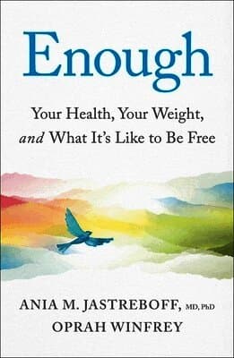 Enough: Your Health, Your Weight, and What It's Like to Be Free