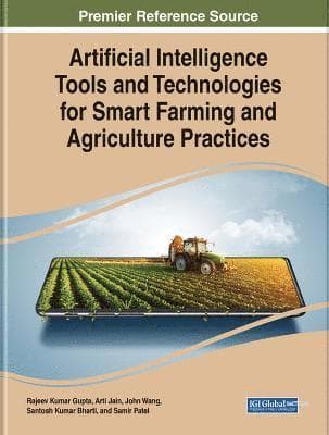Artificial Intelligence Tools and Technologies for Smart Farming and Agriculture Practices