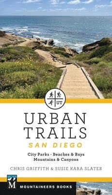 Urban Trails: San Diego: City Parks * Beaches & Bays * Mountains & Canyons