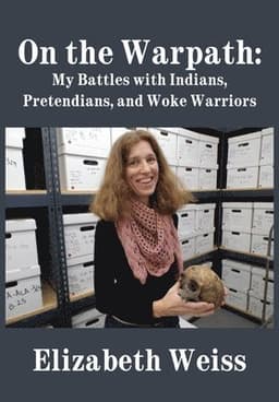 On the Warpath: My Battles with Indians, Pretendians, and Woke Warriors
