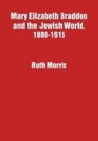 Mary Elizabeth Braddon and the Jewish World, 1880-1915