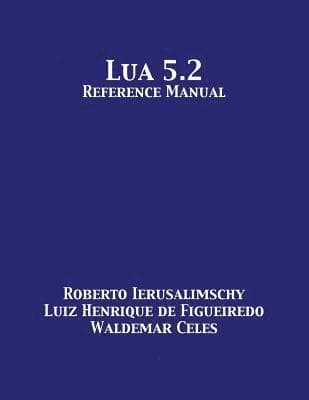 Lua 5.2 Reference Manual