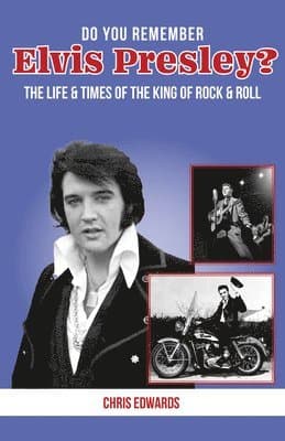 Do You Remember Elvis Presley?: The Life and Times of the King of Rock & Roll