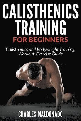 Calisthenics Training for Beginners