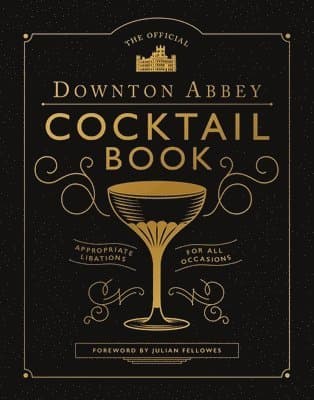 Downton Abbey Cocktail Book