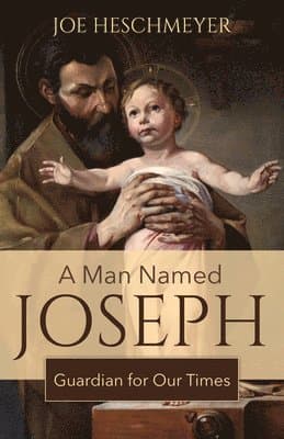 A Man Named Joseph: Guardian for Our Times
