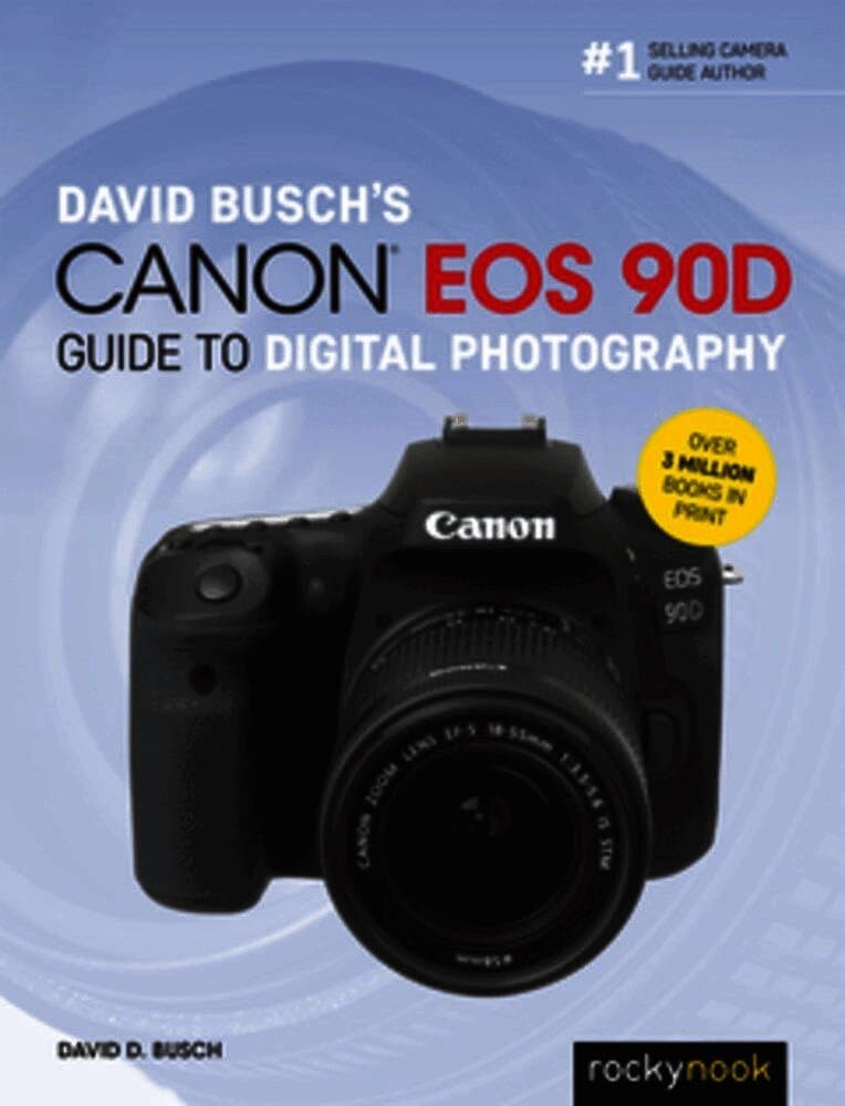David Busch's Canon EOS 90D Guide to Digital Photography