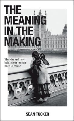 Meaning in the Making