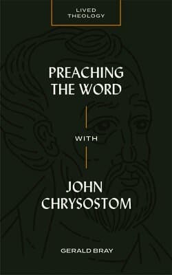 Preaching the Word with John Chrysostom