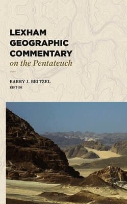 Lexham Geographic Commentary on the Pentateuch