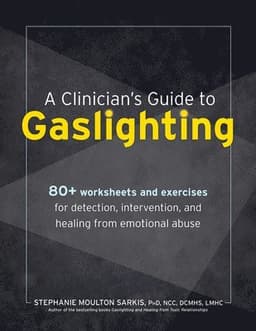 Clinician's Guide to Gaslighting