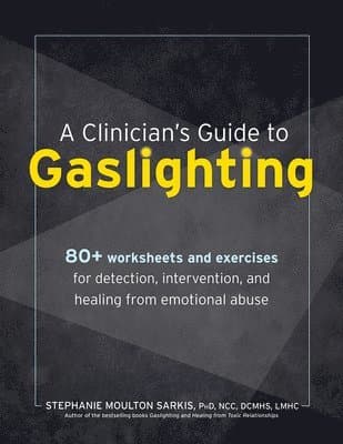 Clinician's Guide to Gaslighting