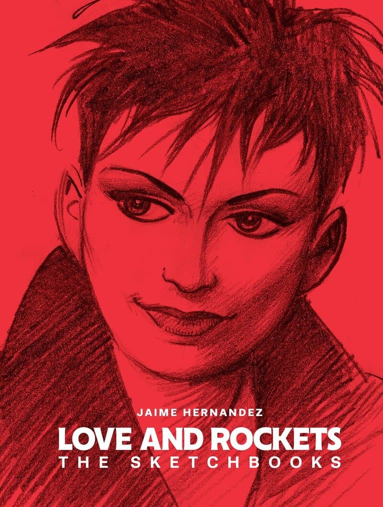 Love and Rockets: The Sketchbooks