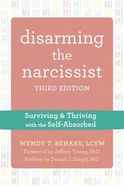 Disarming the Narcissist, Third Edition