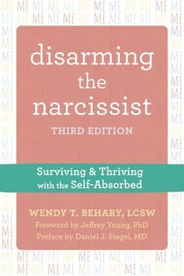 Disarming the Narcissist, Third Edition