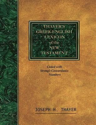 Thayer's Greek-English Lexicon of the New Testament