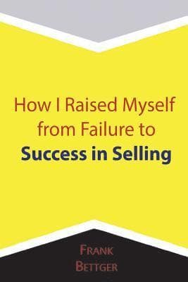 How I Raised Myself from Failure to Success in Selling