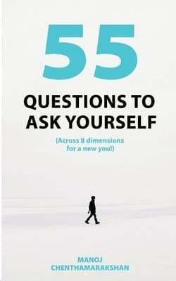 55 Questions to Ask Yourself, Across 8 Dimensions for a New You!