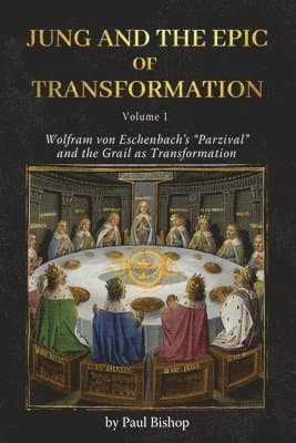Jung and the Epic of Transformation - Volume 1