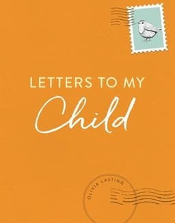 Letters to My Child: A Baby Journal and Keepsake with Prompts for Sharing Memories, Moments, and More
