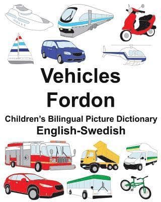 English-Swedish Vehicles/Fordon Children's Bilingual Picture Dictionary